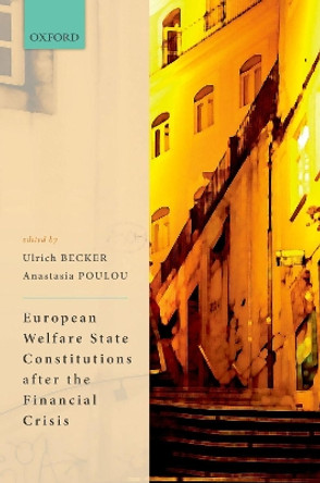 European Welfare State Constitutions after the Financial Crisis by Ulrich Becker 9780198851776