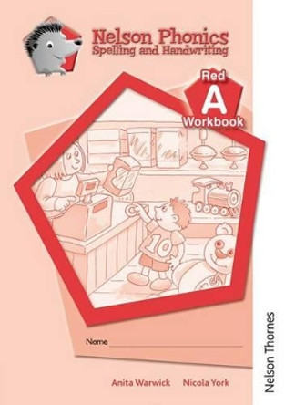 Nelson Phonics Spelling and Handwriting Red Workbooks A (10) by Anita Warwick 9781408506127