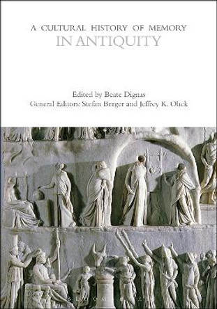 A Cultural History of Memory in Antiquity by Beate Dignas 9781350408579