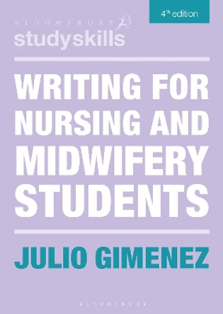 Writing for Nursing and Midwifery Students by Julio Gimenez 9781350409187