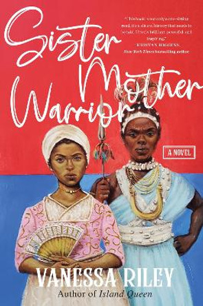 Sister Mother Warrior: A Novel by Vanessa Riley 9780063073555