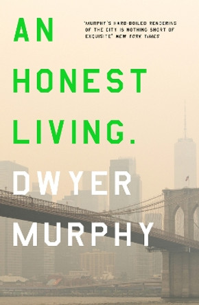 An Honest Living by Dwyer Murphy 9781835010181
