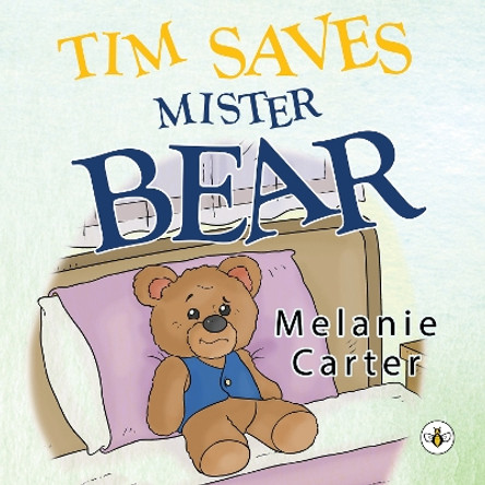 Tim Saves Mister Bear by Melanie Carter 9781839348396