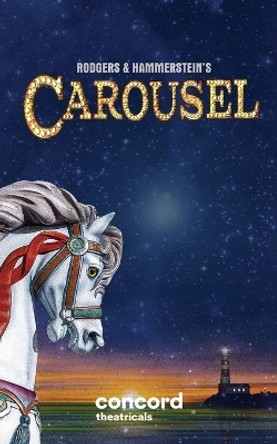 Rodgers & Hammerstein's Carousel by Richard Rodgers 9780573709258