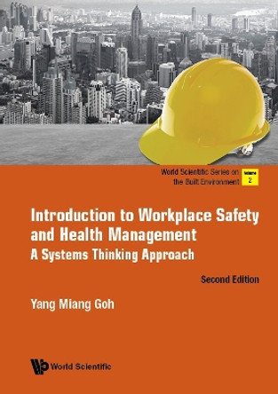 Introduction To Workplace Safety And Health Management: A Systems Thinking Approach by Yang Miang Goh 9789811224973