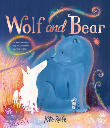 Wolf and Bear: A heartwarming story of friendship and big feelings by Kate Rolfe 9781035019595
