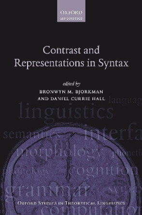 Contrast and Representations in Syntax by Bronwyn M. Bjorkman 9780198817925