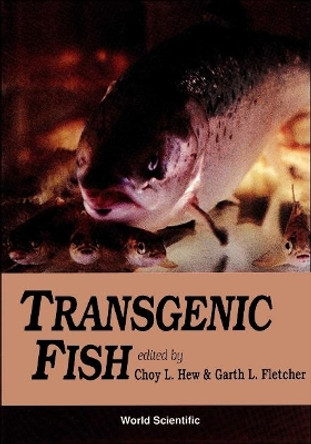 Transgenic Fish by Choy Leong Hew 9789810209971