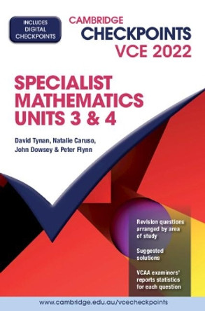 Cambridge Checkpoints VCE Specialist Mathematics Units 3&4 2022 by David Tynan 9781009127516