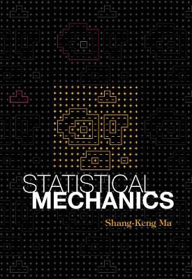 Statistical Mechanics by Shang-keng Ma 9789971966065