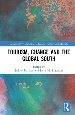 Tourism, Change and the Global South by Jarkko Saarinen 9780367549558