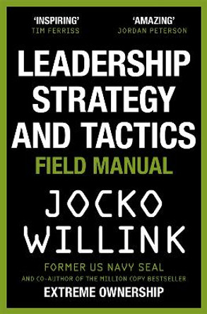 Leadership Strategy and Tactics: Learn to Lead Like a Navy SEAL by Jocko Willink 9781529033007