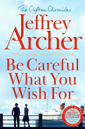 Be Careful What You Wish For by Jeffrey Archer 9781035022786