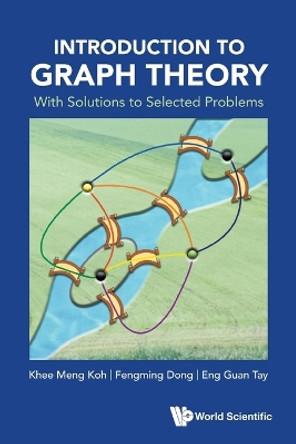 Introduction To Graph Theory: With Solutions To Selected Problems by Khee-meng Koh 9789811285011