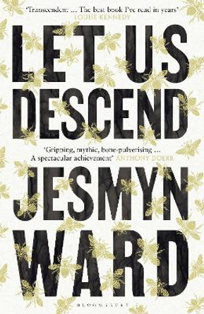 Let Us Descend by Jesmyn Ward 9781526666710