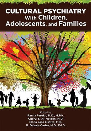 Cultural Psychiatry With Children, Adolescents, and Families by Ranna Parekh 9781615373338