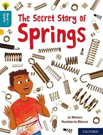 Oxford Reading Tree Word Sparks: Level 9: The Secret Story of Springs by Jo Nelson 9780198496670