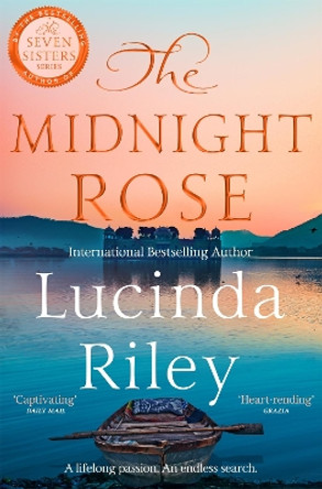 The Midnight Rose: A spellbinding tale of everlasting love from the bestselling author of The Seven Sisters series by Lucinda Riley 9781035044078
