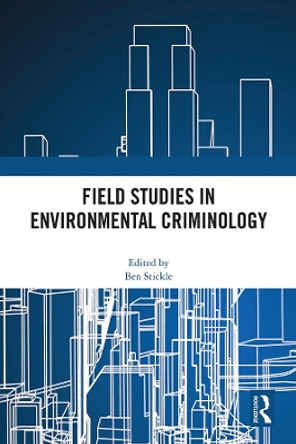 Field Studies in Environmental Criminology by Ben Stickle 9781032146348