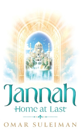 Jannah: Home at Last by Omar Suleiman 9781847742308