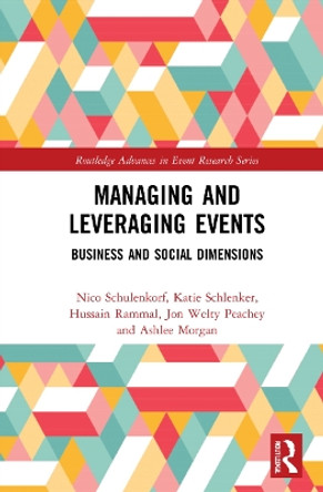 Managing and Leveraging Events: Business and Social Dimensions by Nico Schulenkorf 9781032123110