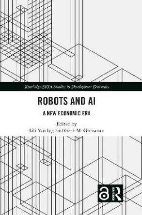 Robots and AI: A New Economic Era by Lili Yan Ing 9781032230672