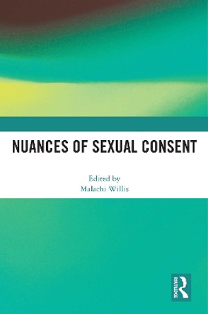 Nuances of Sexual Consent by Malachi Willis 9781032231877