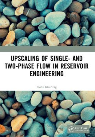 Upscaling of Single- and Two-Phase Flow in Reservoir Engineering by Hans Bruining 9780367767440