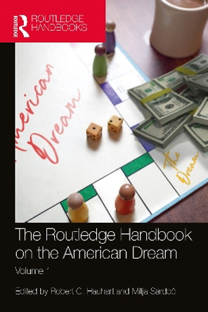 The Routledge Handbook on the American Dream: Volume 1 by Robert Hauhart 9780367896003