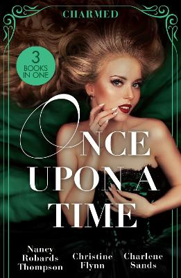 Once Upon A Time: Charmed: Fortune's Prince Charming (The Fortunes of Texas: All Fortune's Children) / Her Holiday Prince Charming / A Royal Temptation by Nancy Robards Thompson 9780263322682