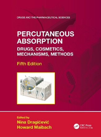 Percutaneous Absorption: Drugs, Cosmetics, Mechanisms, Methods by Nina Dragićević 9781032022079