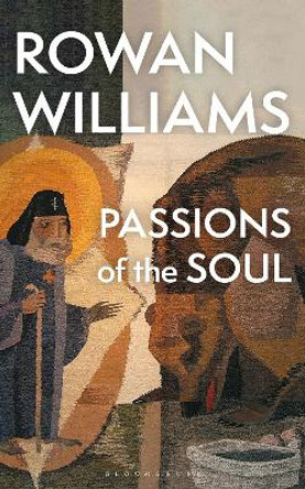 Passions of the Soul by Rowan Williams 9781399415682