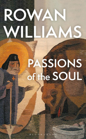 Passions of the Soul by Rowan Williams 9781399415682