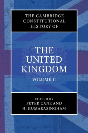 The Cambridge Constitutional History of the United Kingdom: Volume 2, The Changing Constitution by Peter Cane 9781009277099