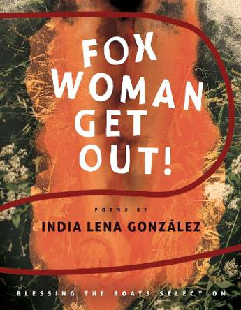 fox woman get out! by India Lena González 9781950774982