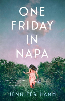 Friday in Napa: A Novel by Jennifer Hamm 9781647425296