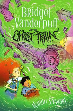 Bridget Vanderpuff and the Ghost Train by Martin Stewart 9781804549124