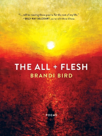The All + Flesh: Poems by Brandi Bird 9781487011826