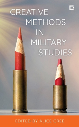 Creative Methods in Military Studies by Alice Cree 9781538160978