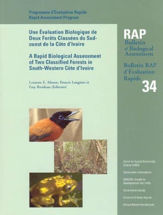 A Rapid Biological Assessment of Two Classified Forests in South-Western Côte d'Ivoire by Leeanne E. Alonso 9781881173878