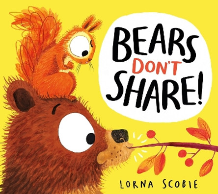 Bears Don't Share! (HB) by Lorna Scobie 9780702322488