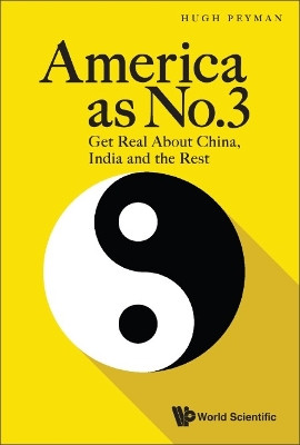 America As No.3: Get Real About China, India And The Rest Hugh Peyman (-) 9789811273162