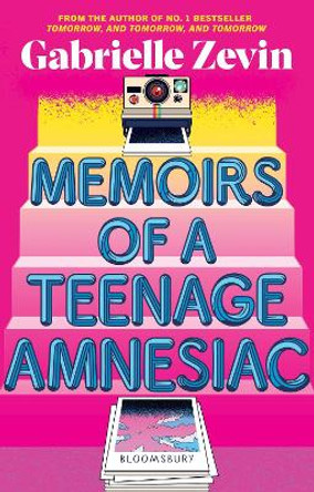 Memoirs of a Teenage Amnesiac by Gabrielle Zevin 9781526676030