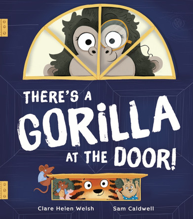 There's a Gorilla at the Door! by Clare Helen Welsh 9781801045827