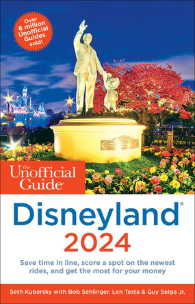 The Unofficial Guide to Disneyland 2024 by Seth Kubersky 9781628091458