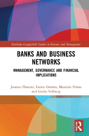 Banks and Business Networks: Management, Governance and Financial Implications by Josanco Floreani 9781032305769