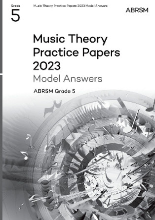 Music Theory Practice Papers Model Answers 2023, ABRSM Grade 5 by ABRSM 9781786016041