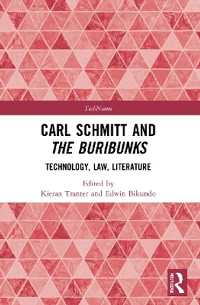 Carl Schmitt and The Buribunks: Technology, Law, Literature by Edwin Bikundo 9780367548919