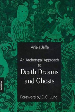 Archetypal Approach to Death Dreams & Ghosts by Aniela Jaffe 9783856305802