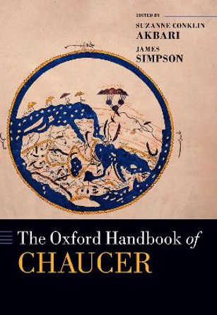 The Oxford Handbook of Chaucer by Suzanne Conklin Akbari 9780198890560